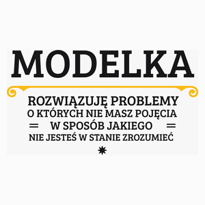 Modelka - Rozwiązuje Problemy O Których Nie Masz Pojęcia - Poduszka Biała