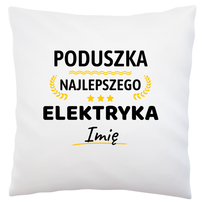 {Modelskind.name_Short} Najlepszego Elektryka Twoje Imię - Poduszka Biała