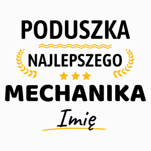 {Modelskind.name_Short} Najlepszego Mechanika Twoje Imię - Poduszka Biała
