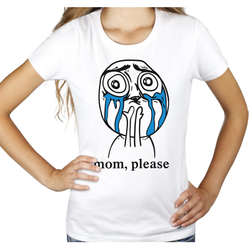 Mom Please - Damska Koszulka Biała