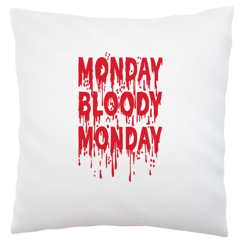 Monday Bloody Monday - Poduszka Biała