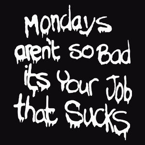 Mondays aren