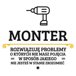 Monter - Rozwiązuje Problemy O Których Nie Masz Pojęcia - Kubek Biały