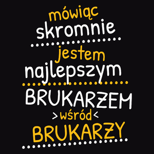 Mówiąc Skromnie - Brukarz - Męska Koszulka Czarna