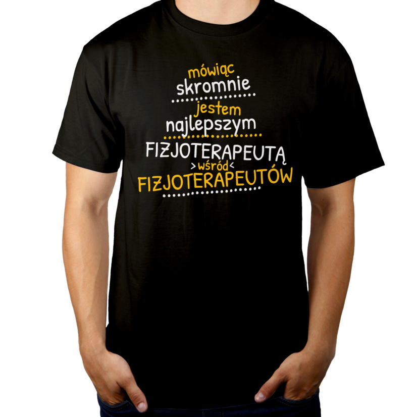 Mówiąc Skromnie - Fizjoterapeuta - Męska Koszulka Czarna