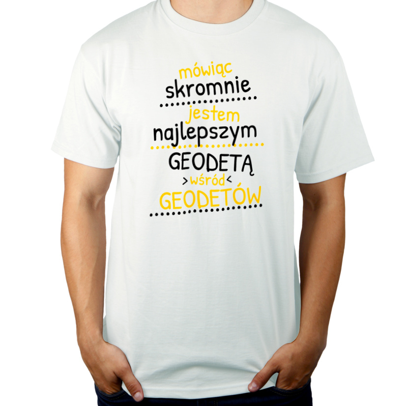 Mówiąc Skromnie - Geodeta - Męska Koszulka Biała