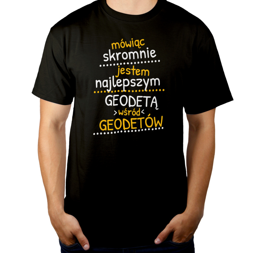 Mówiąc Skromnie - Geodeta - Męska Koszulka Czarna