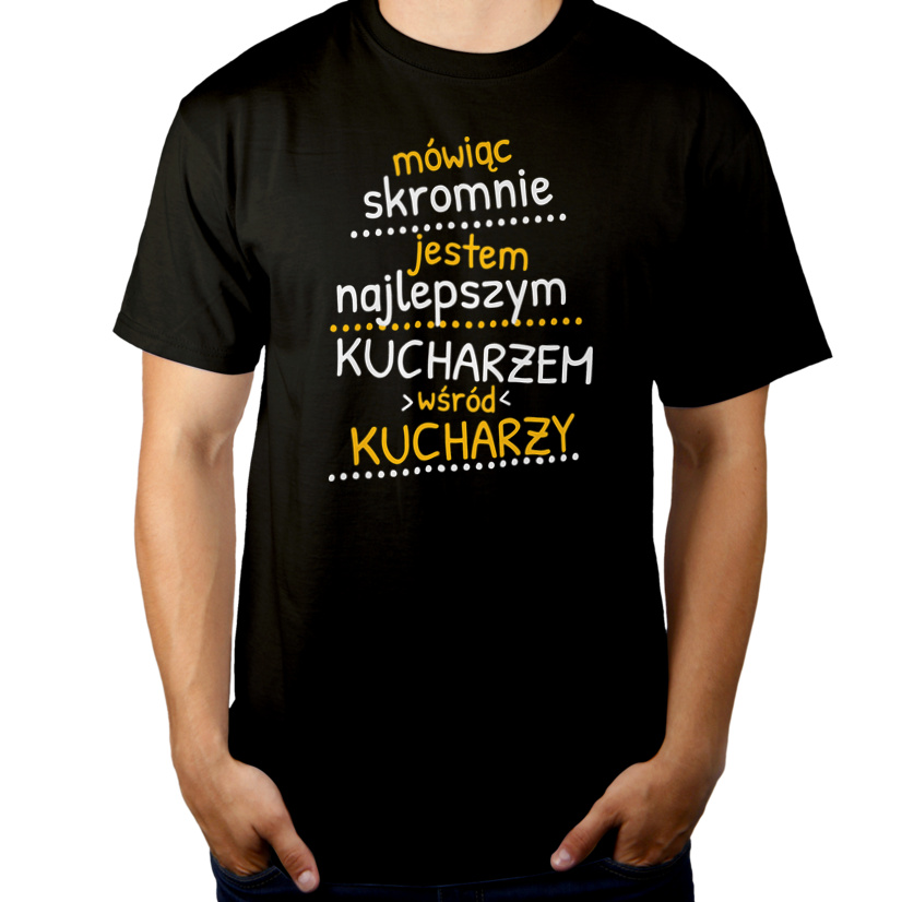 Mówiąc Skromnie - Kucharz - Męska Koszulka Czarna