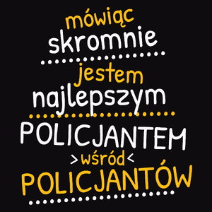 Mówiąc Skromnie - Policjant - Męska Koszulka Czarna