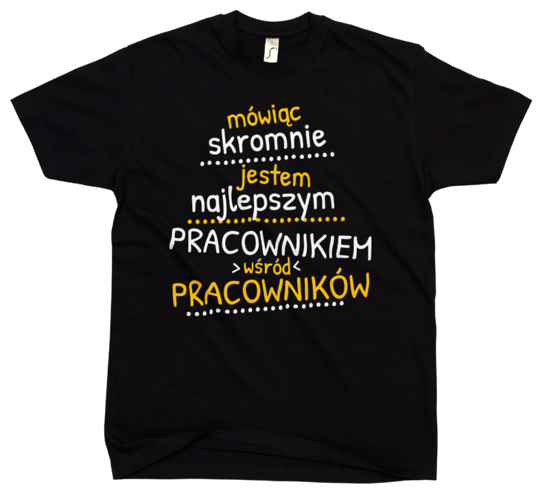 Mówiąc Skromnie - Pracownik - Męska Koszulka Czarna