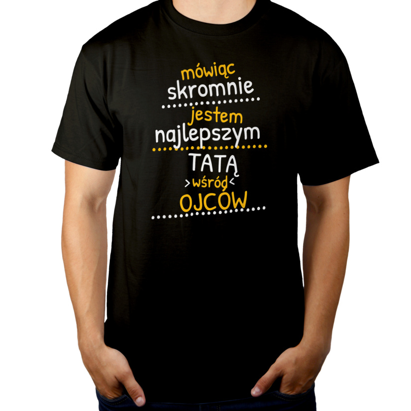 Mówiąc Skromnie - Tata - Męska Koszulka Czarna