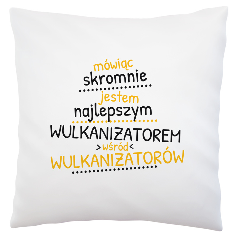 Mówiąc Skromnie - Wulkanizator - Poduszka Biała