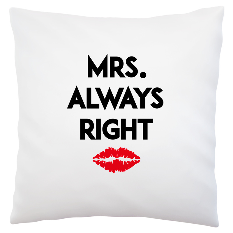 Mrs Always Right - Poduszka Biała