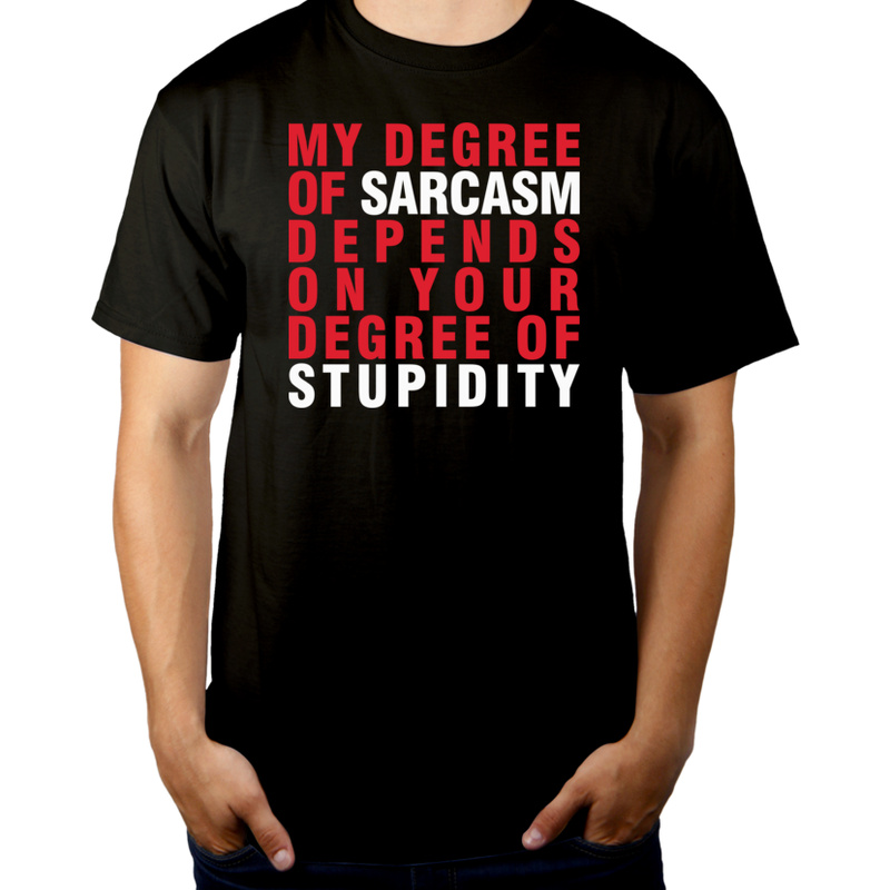 My Degree Of Sarcasm - Męska Koszulka Czarna