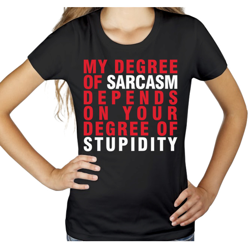 My Degree Of Sarcasm - Damska Koszulka Czarna