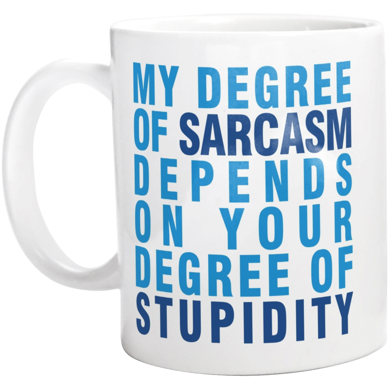 My Degree Of Sarcasm - Kubek Biały