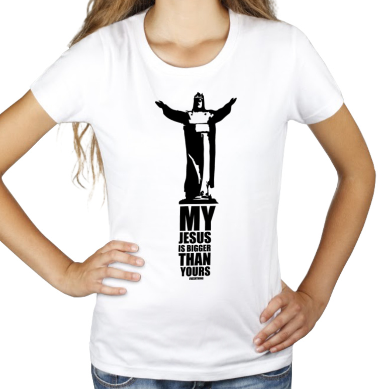 My Jesus Is Bigger Than Yours - Damska Koszulka Biała