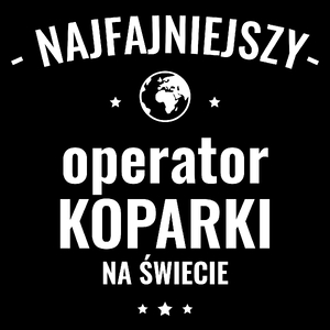 Najfajniejszy Operator Koparki Na Świecie - Torba Na Zakupy Czarna