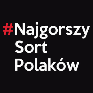 #NajgorszySortPolakow - Męska Bluza z kapturem Czarna