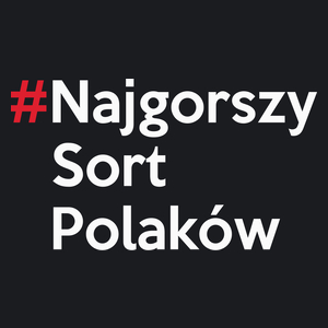 #NajgorszySortPolakow - Damska Koszulka Czarna