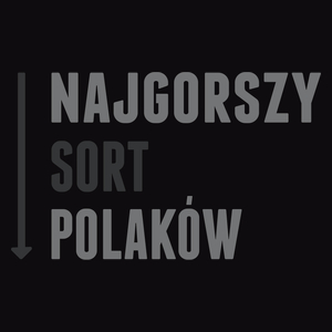 Najgorszy Sort Polaków - Męska Bluza z kapturem Czarna