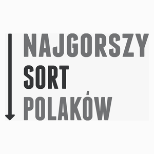 Najgorszy Sort Polaków - Poduszka Biała