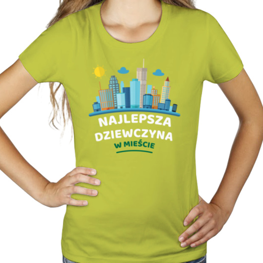 Najlepsza Dziewczyna W Mieście - Damska Koszulka Jasno Zielona