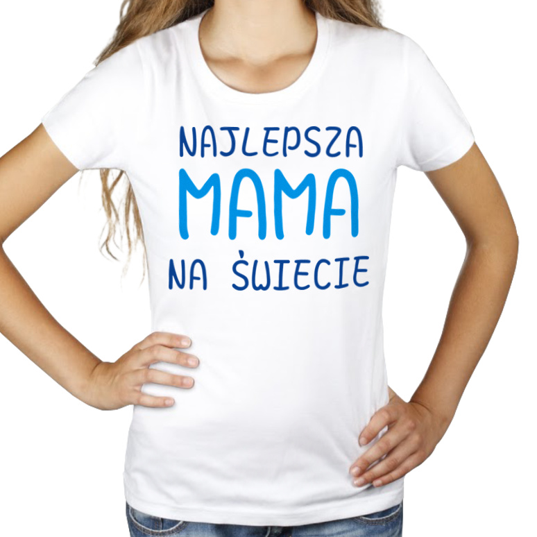 Najlepsza mama na świecie - Damska Koszulka Biała