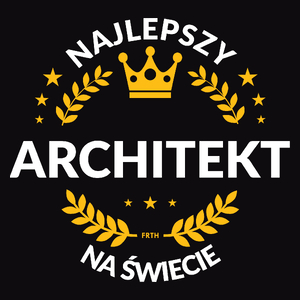 Najlepszy Architekt Na Świecie - Męska Bluza Czarna