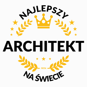 Najlepszy Architekt Na Świecie - Poduszka Biała