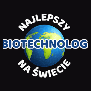 Najlepszy Biotechnolog Na Świecie - Męska Koszulka Czarna
