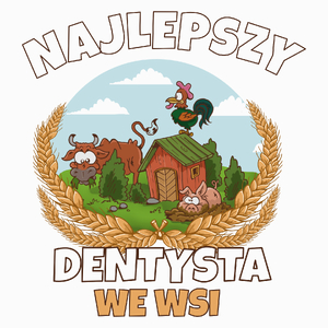 Najlepszy Dentysta We Wsi - Poduszka Biała