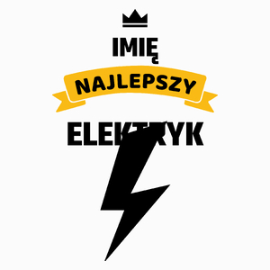Najlepszy Elektryk - Twoje Imię - Poduszka Biała
