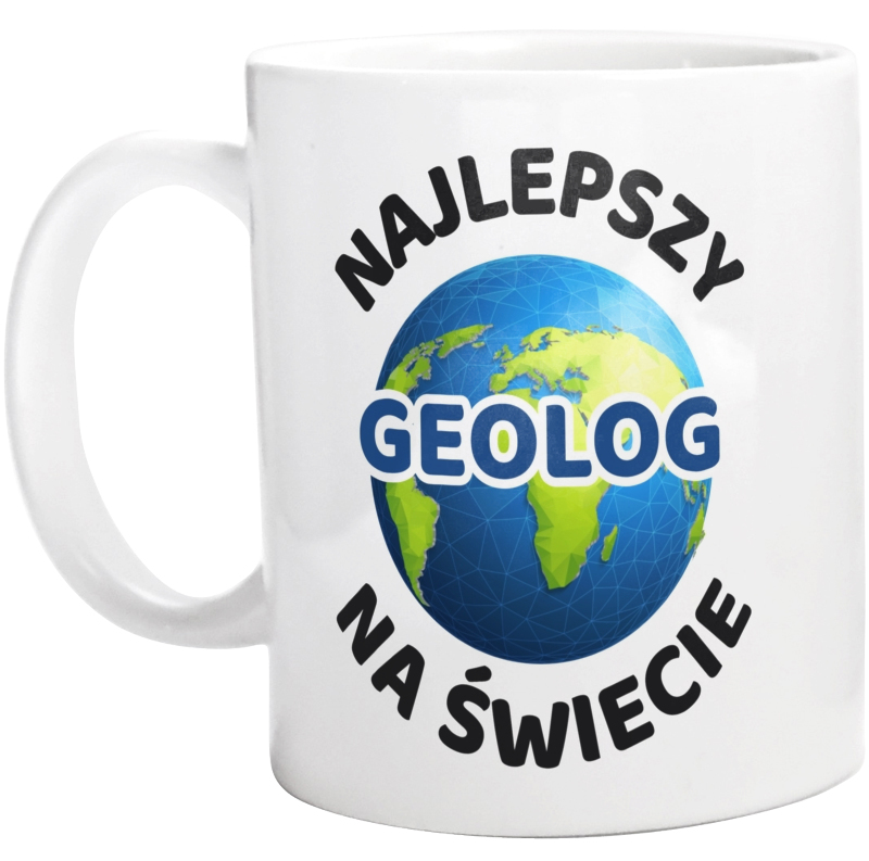 Najlepszy Geolog Na Świecie - Kubek Biały