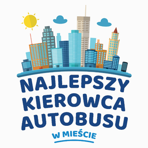 Najlepszy Kierowca Autobusu W Mieście - Poduszka Biała