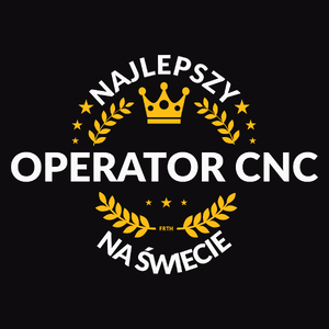 Najlepszy Operator Cnc Na Świecie - Męska Bluza Czarna
