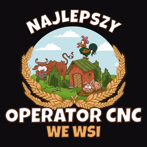 Najlepszy Operator Cnc We Wsi - Męska Koszulka Czarna