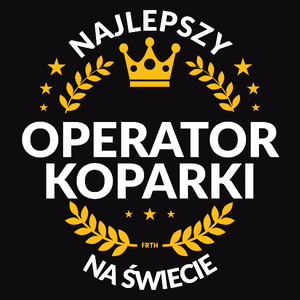 Najlepszy Operator Koparki Na Świecie - Męska Bluza Czarna