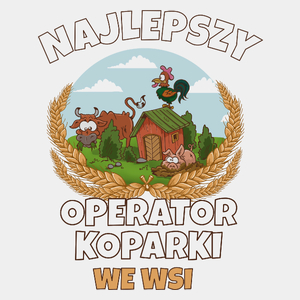 Najlepszy Operator Koparki We Wsi - Męska Koszulka Biała