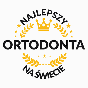 Najlepszy Ortodonta Na Świecie - Poduszka Biała