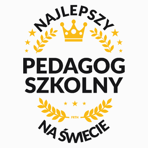 Najlepszy Pedagog Szkolny Na Świecie - Poduszka Biała