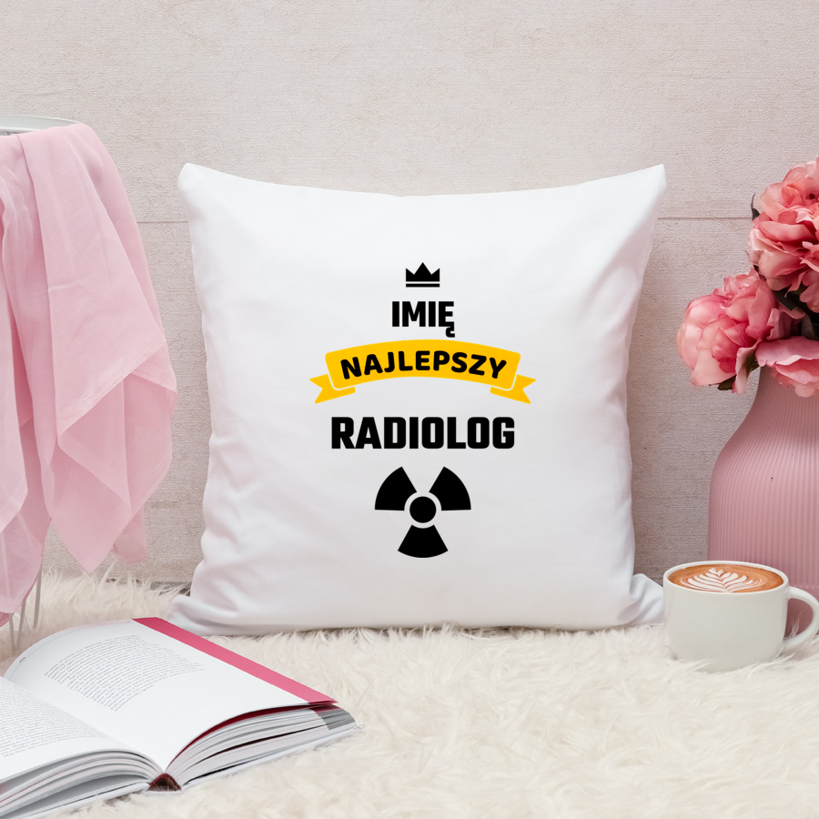 Najlepszy Radiolog - Twoje Imię - Poduszka Biała
