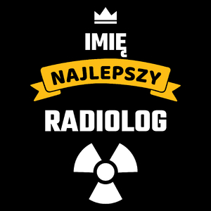 Najlepszy Radiolog - Twoje Imię - Torba Na Zakupy Czarna