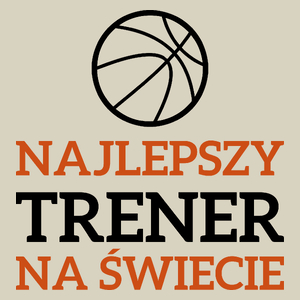 Najlepszy Trener Koszykówki Na Świecie - Torba Na Zakupy Natural