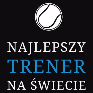 Najlepszy Trener Na Świecie - Tenis Ziemny - Męska Bluza Czarna