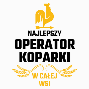 Najlepszy operator koparki w całej wsi - Poduszka Biała