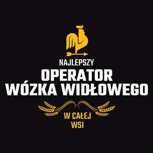 Najlepszy operator wózka widłowego w całej wsi - Męska Koszulka Czarna