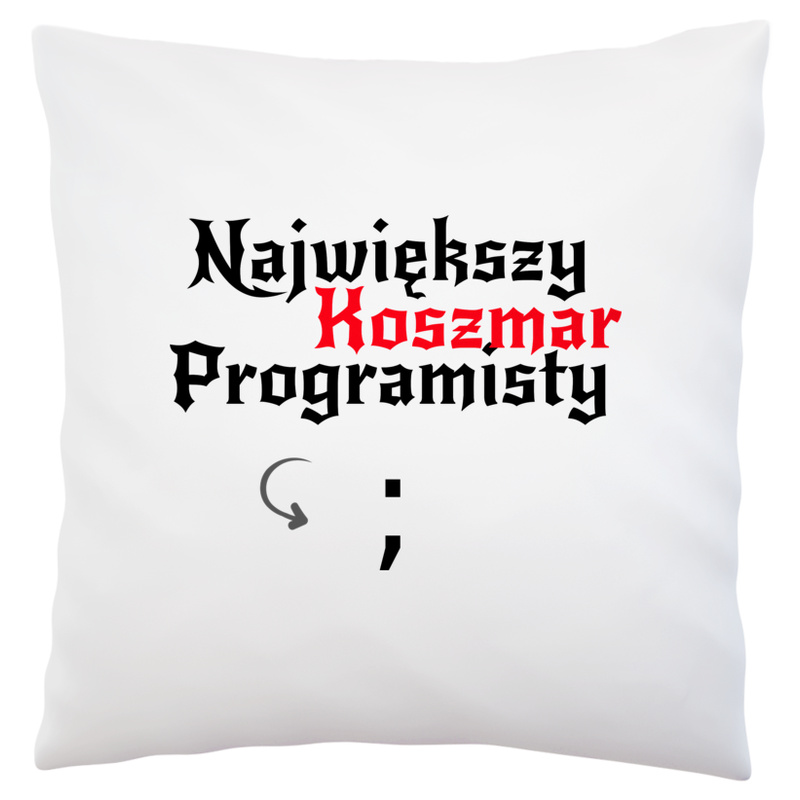 Największy koszmar programisty - Poduszka Biała