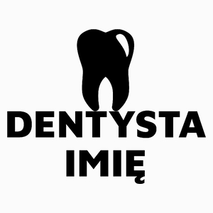 Napis Dentysta - Poduszka Biała