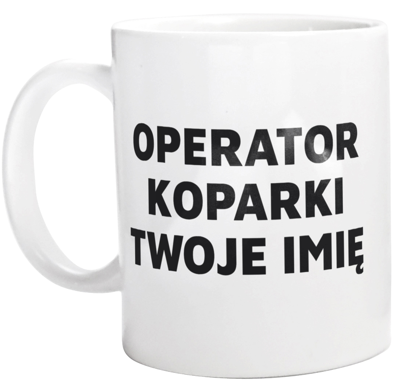 Napis Operator Koparki - Kubek Biały